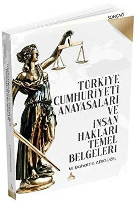 Türkiye Cumhuriyeti Anayasaları ve İnsan Hakları Temel Belgeleri - 1