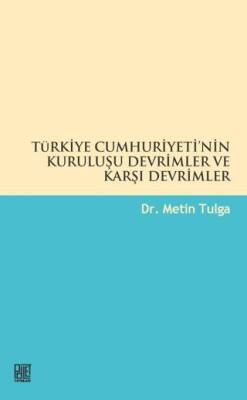 Türkiye Cumhuriyetinin Kuruluşu Devrimler ve Karşı Devrimler - 1