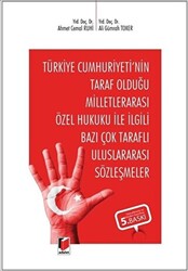 Türkiye Cumhuriyeti`nin Taraf Olduğu Milletlerarası Özel Hukuku İle İlgili Bazı Çok Taraflı Uluslararası Sözleşmeler - 1