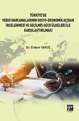 Türkiye` de Vergi Harcamalarının Sosyo-Ekonomik Açıdan İncelenmesi ve Seçilmiş OECD Ülkeleri İle Karşılaştırılması - 1