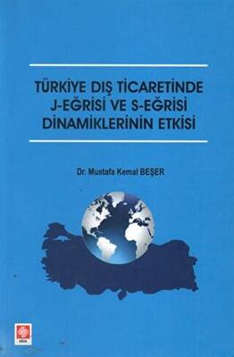 Türkiye Dış Ticaretinde J-Eğrisi ve S-Eğrisi Dinamiklerinin Etkisi - 1