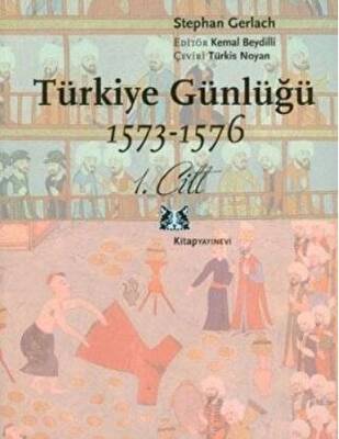 Türkiye Günlüğü 1573-1576 1. Cilt - 1