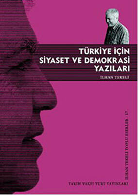 Türkiye İçin Siyaset ve Demokrasi Yazıları - 1