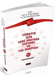 Türkiye İçin Yeni Anayasa Vizyonu ve Yol Haritası Cilt - 2 - 1