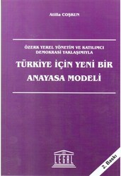 Türkiye İçin Yeni Bir Anayasa Modeli - 1