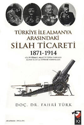 Türkiye İle Almanya Arasındaki Silah Ticareti 1871 - 1914 - 1