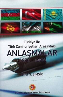 Türkiye İle Türk Cumhuriyetleri Arasındaki Anlaşmalar 1990 - 1992 - 1