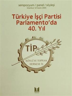 Türkiye İşçi Partisi Parlamento’da 40. Yıl - 1