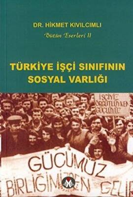 Türkiye İşçi Sınıfının Sosyal Varlığı - 1