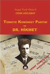 Türkiye Komünist Partisi ve Dr. Hikmet - 1