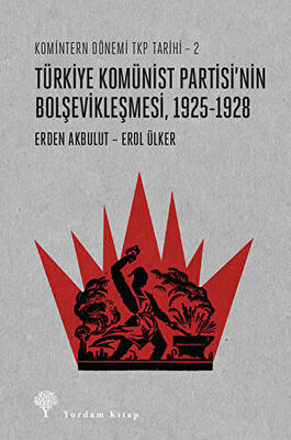 Türkiye Komünist Partisi’nin Bolşevikleşmesi, 1925-1928 - 1