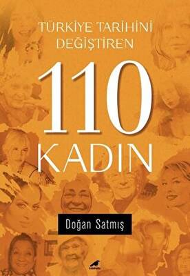 Türkiye Tarihini Değiştiren 110 Kadın - 1