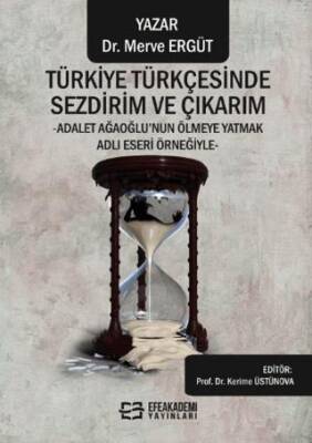 Türkiye Türkçesinde Sezdirim ve Çıkarım -Adalet Ağaoğlu’nun Ölmeye Yatmak Adlı Eseri Örneğiyle- - 1