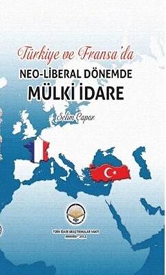 Türkiye ve Fransa`da Neoliberal Dönemde Mülki İdare - 1