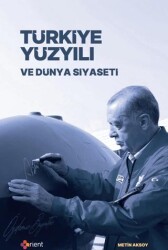 Türkiye Yüzyılı ve Dünya Siyaseti - 1