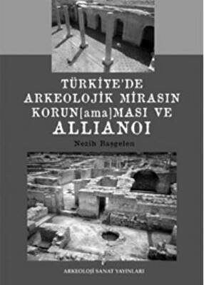 Türkiye’de Arkeolojik Mirasın Korunamaması ve Allianoi - 1