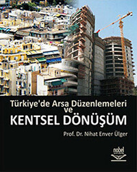 Türkiye’de Arsa Düzenlemeleri ve Kentsel Dönüşüm - 1