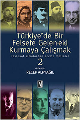 Türkiye’de Bir Felsefe Gelen-ek-i Kurmaya Çalışmak 2 - 1