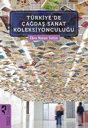 Türkiye`de Çağdaş Sanat Koleksiyonculuğu - 1