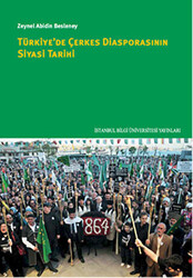 Türkiye`de Çerkes Diasporasının Siyasi Tarihi - 1
