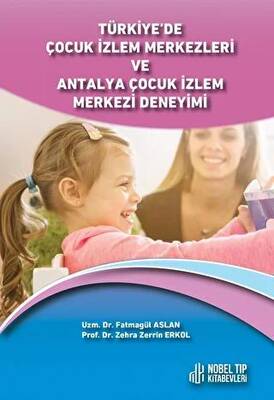 Türkiye`de Çocuk İzlem Merkezleri ve Antalya Çocuk İzlem Merkezi Deneyimi - 1