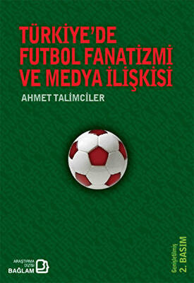 Türkiye’de Futbol Fanatizmi ve Medya İlişkisi - 1