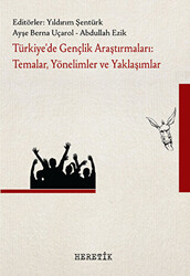 Türkiye`de Gençlik Araştırmaları: Temalar, Yönelimler ve Yaklaşımlar - 1