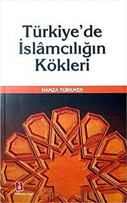 Türkiye`de İslamcılığın Kökleri - 1