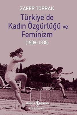 Türkiye`de Kadın Özgürlüğü ve Feminizm - 1