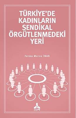 Türkiye’de Kadınların Sendikal Örgütlenmedeki Yeri - 1