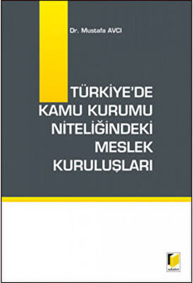 Türkiye`de Kamu Kurumu Niteliğindeki Meslek Kuruluşları - 1