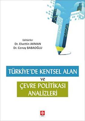 Türkiye`de Kentsel Alan ve Çevresel Politika Analizleri - 1