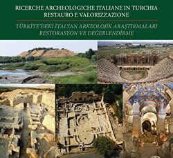 Türkiye`de ki İtalyan Arkeolojik Araştırmaları Restorasyon ve Değerlendirmeleri - 1