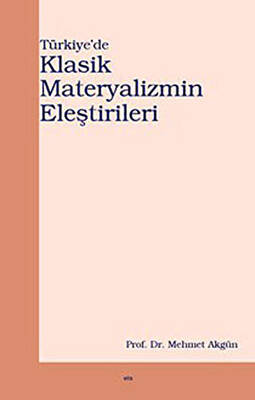 Türkiye’de Klasik Materyalizmin Eleştirileri - 1