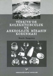 Türkiye`de Koleksiyonculuk Ve Arkeolojik Mirasın Korunması - 1