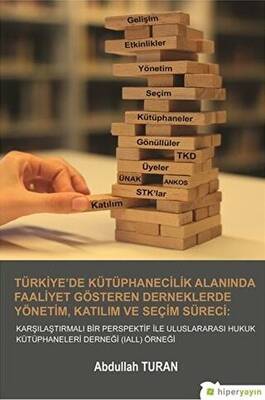 Türkiye`de Kütüphanecilik Alanında Faaliyet Gösteren Derneklerde Yönetim Katılım ve Seçim Süreci - 1