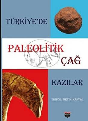 Türkiye’de Paleolitik Çağ Kazılar - 1