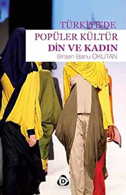 Türkiye`de Popüler Kültür Din ve Kadın - 1