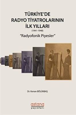 Türkiye`de Radyo Tiyatrolarının İlk Yılları 1941-1948 - 1