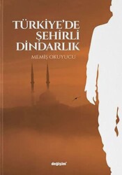 Türkiye’de Şehirli Dindarlık - 1