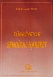 Türkiye’de Sendikal Hareket - 1