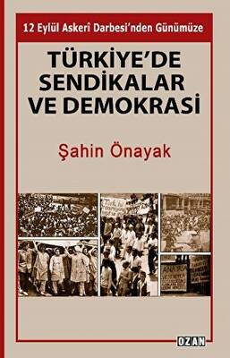 Türkiye’de Sendikalar ve Demokrasi - 1