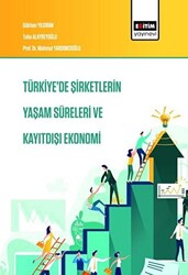 Türkiye`de Şirketlerin Yaşam Süreleri ve Kayıtdışı Ekonomi - 1