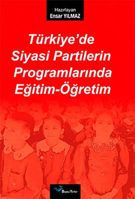 Türkiye’de Siyasi Partilerin Programlarında Eğitim-Öğretim - 1