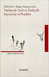 Türkiye’de Tarih ve Tarihçilik Kavramlar ve Pratikler - 1