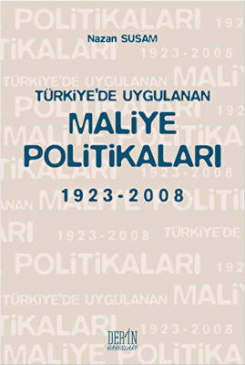 Türkiye’de Uygulanan Maliye Politikaları 1923-2008 - 1