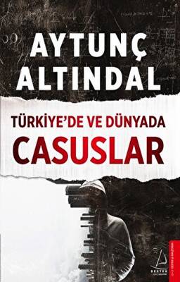 Türkiye’de ve Dünyada Casuslar - 1