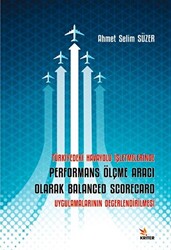 Türkiye’deki Havayolu İşletmelerinde Performans Ölçme Aracı Olarak Balanced Scorecard Uygulamalarının Değerlendirilmesi - 1