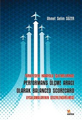 Türkiye’deki Havayolu İşletmelerinde Performans Ölçme Aracı Olarak Balanced Scorecard Uygulamalarının Değerlendirilmesi - 1