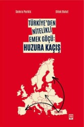 Türkiye`den Nitelikli Emek Göçü: Huzura Kaçış - 1
